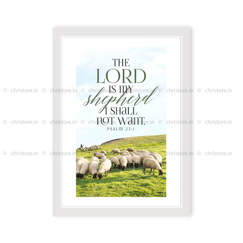 The Lord Is My Shepherd - Psalm 23:1