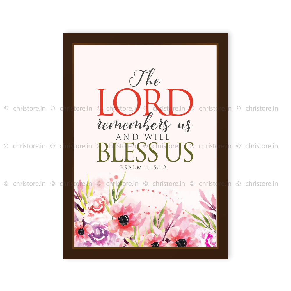 The Lord Remembers Us And Will Bless - Psalm 115:12