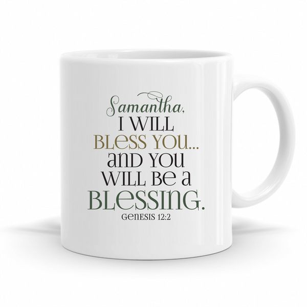 I Will Bless You And You Will Be A Blessing - Genesis 12:2 - Personalized