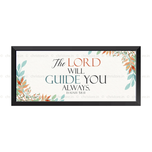 The Lord Will Guide Me Always - Isaiah 58:11