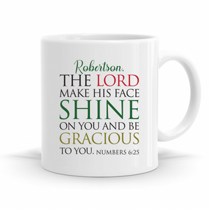 The Lord Make His Face Shine On You - Numbers 6:25 - Personalized