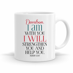 I Am With You And Will Strengthen You - Isaiah 41:10 - Personalized