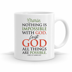 Nothing Is Impossible With God, All things are possible with God - Luke 1:37, Mark 10:27 - Personalized