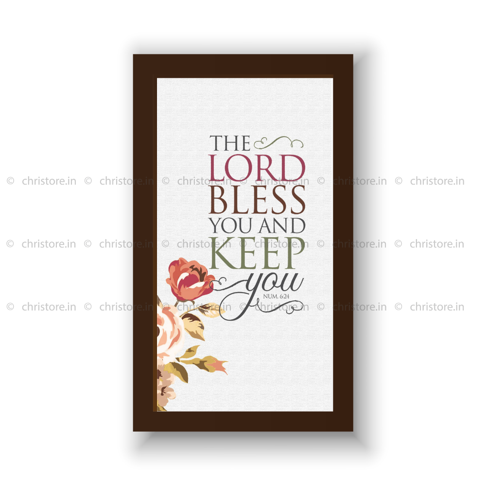 The Lord Bless You And Keep You - Numbers 6:24