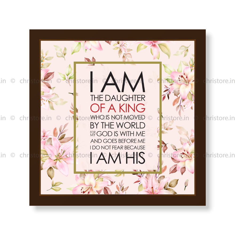 I Am The Daughter Of A King - Christian Quote