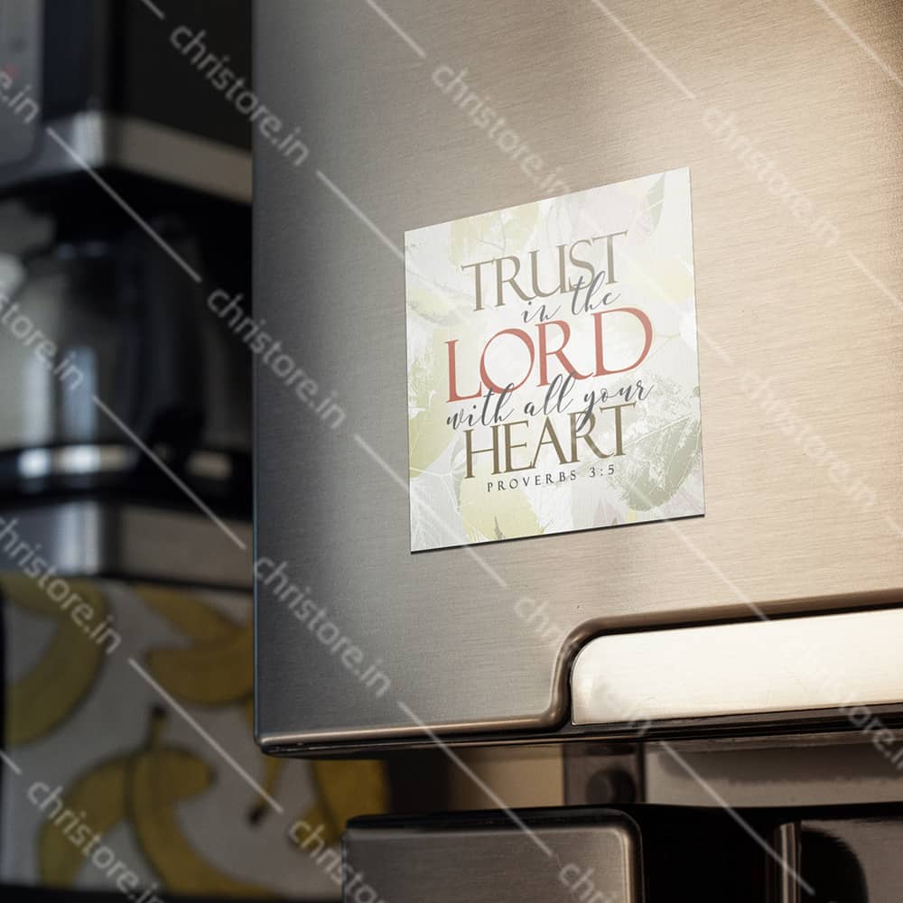 Trust In The Lord With All Your Heart - Proverbs 3:5