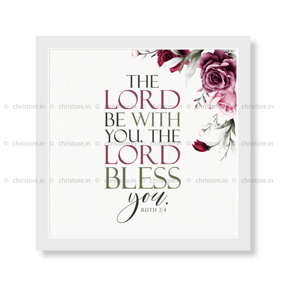 The Lord Be With You, The Lord Bless You - Ruth 2:4