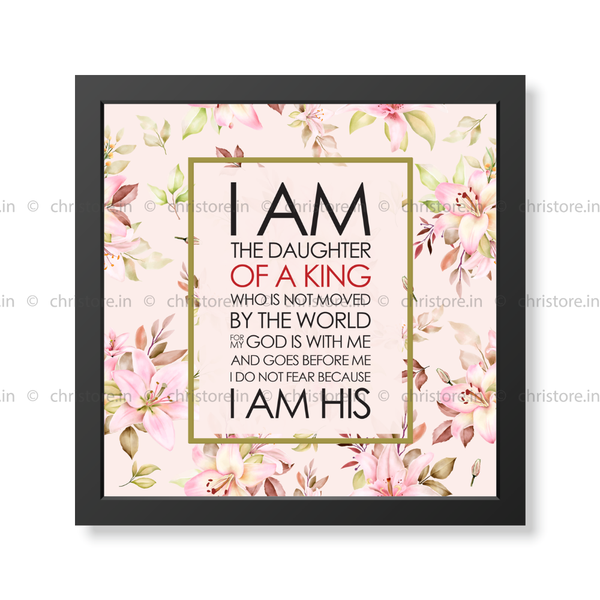 I Am The Daughter Of A King - Christian Quote