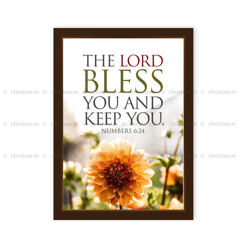 The Lord Bless You And Keep You - Numbers 6:24