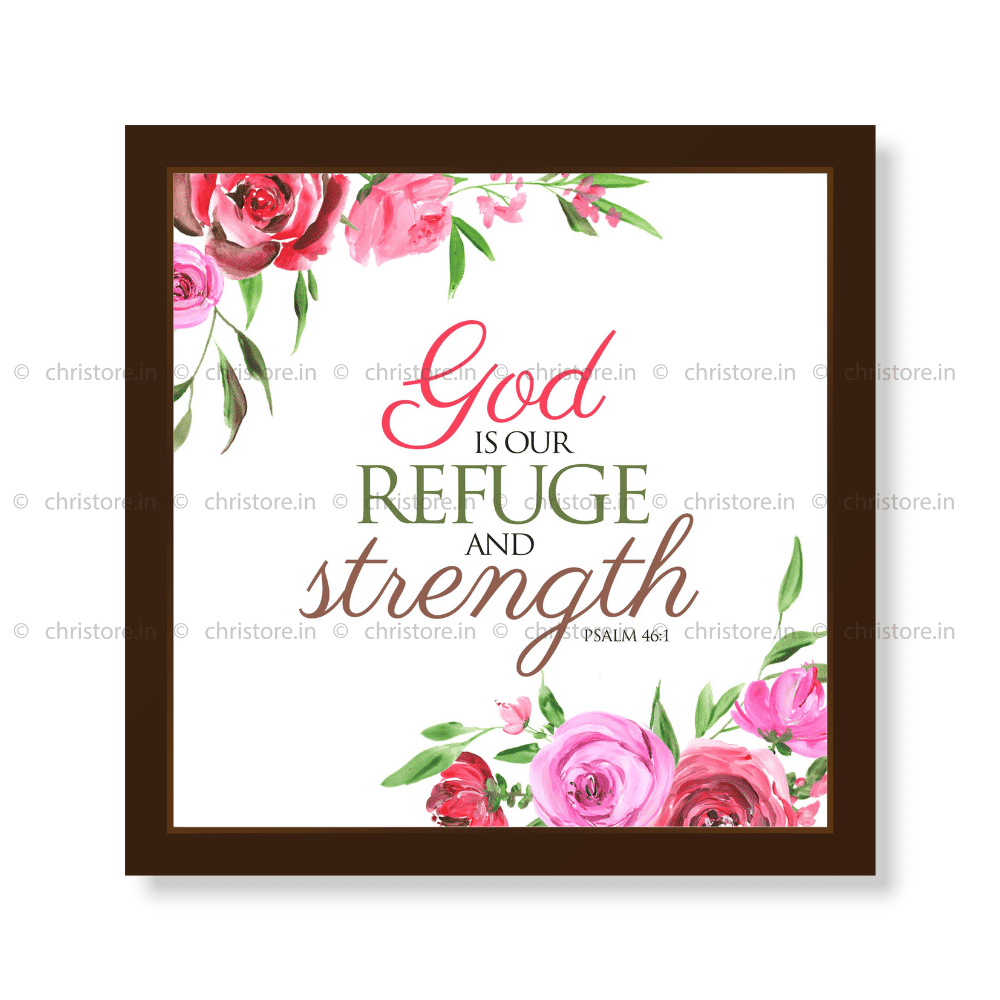 God Is Our Refuge And Strength - Psalm 46:1