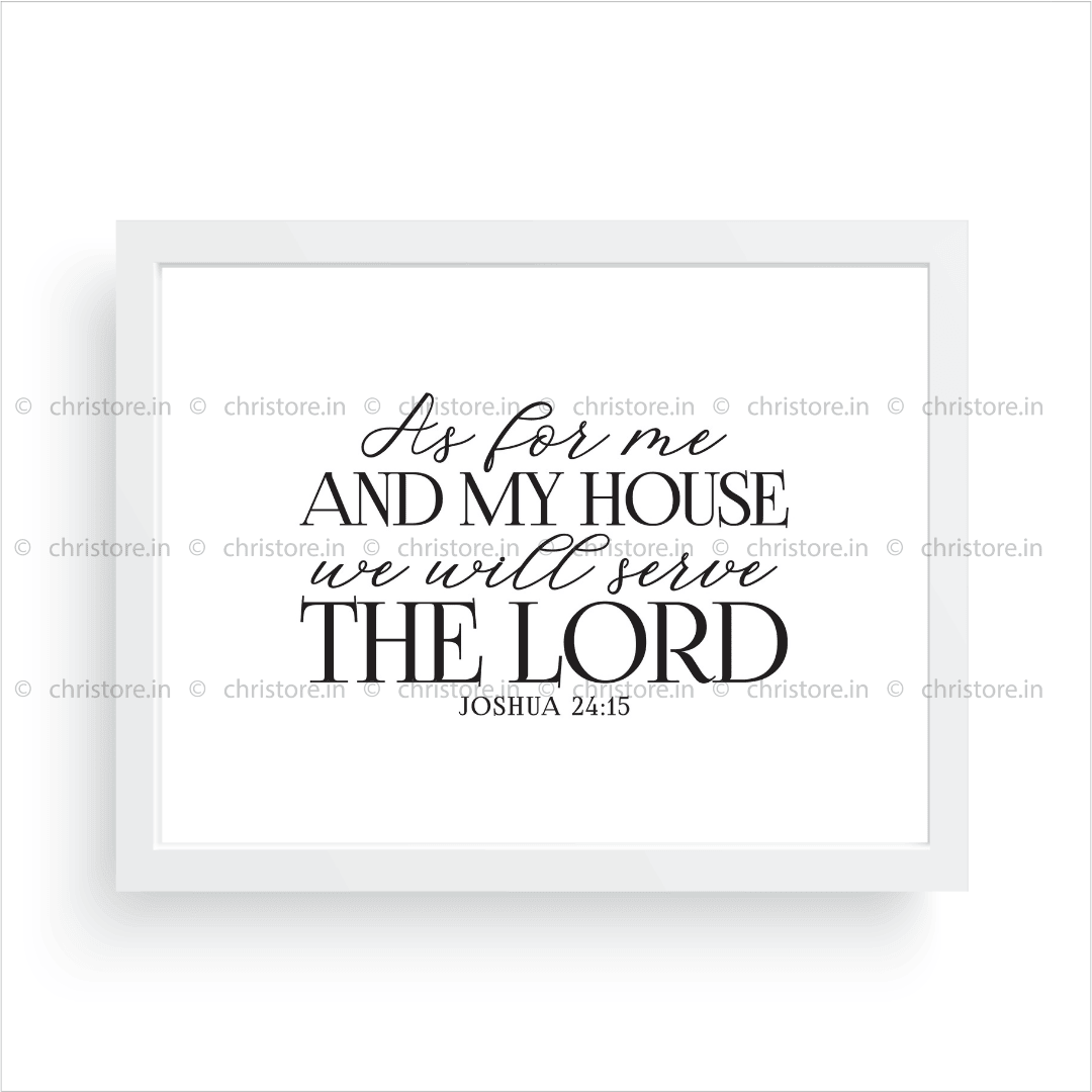 As For Me And My House - Horz. - Joshua 24:15