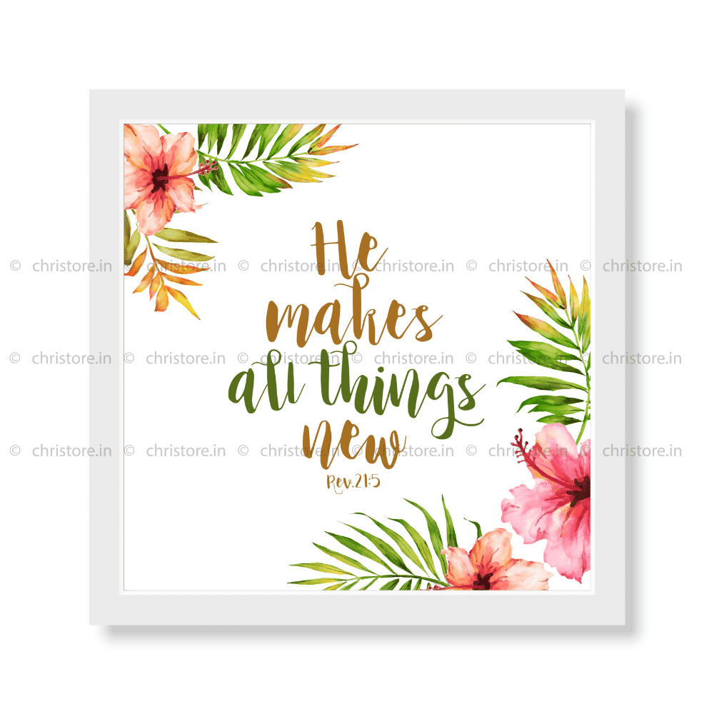 He Makes All Things New - Revelation 21:5