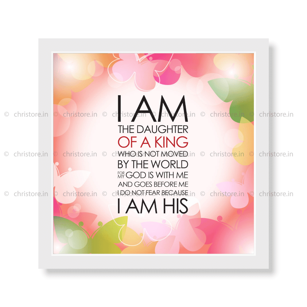 I Am The Daughter Of A King - Christian Quote