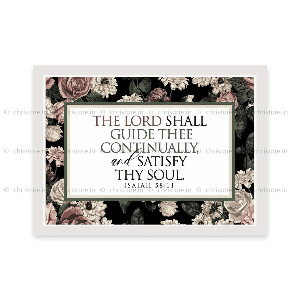 The Lord Will Guide Thee Continually - Isaiah 58:11