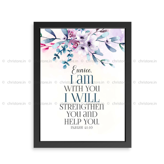 I Am With You And Will Strengthen You - Isaiah 41:10 - Personalized