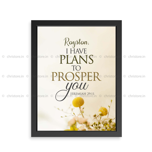 I Have Plans To Prosper You - Jeremiah 29:11 - Personalized