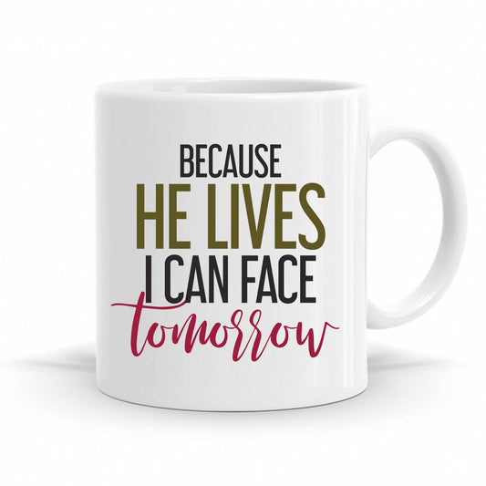 Because He Lives I Can Face Tomorrow - Christian Quote