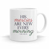 His Mercies Are New Every Morning - Lamentations 3:22