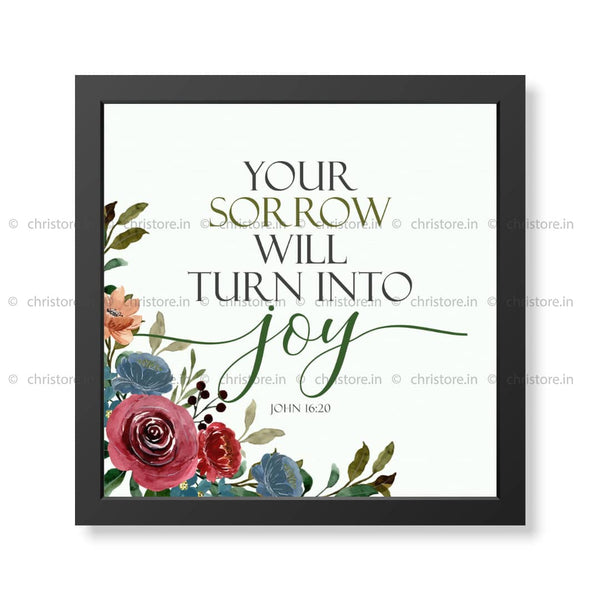Your Sorrow Will Turn Into Joy - John 16:20