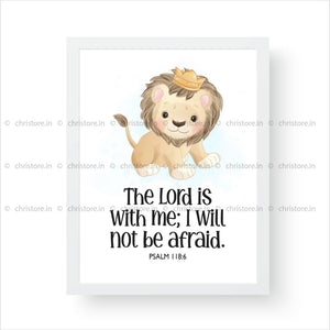 Kids: The Lord Is With Me I Will Not Be Afraid - Psalm 118:6