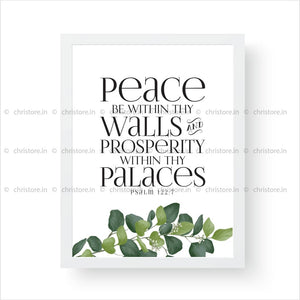 Peace be within your walls, Prosperity within your palaces - Psalm 122:7