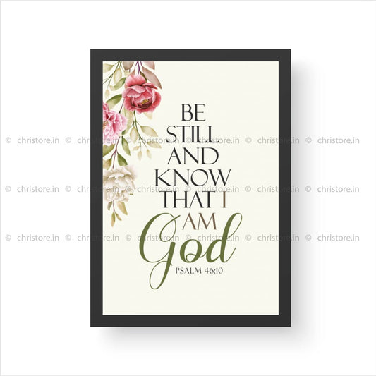 Be Still And Know That I am God - Psalm 46:10