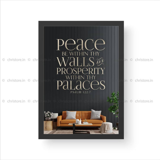 Peace be within your walls, Prosperity within your palaces - Psalm 122:7