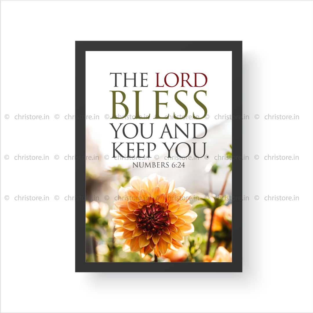 The Lord Bless You And Keep You - Numbers 6:24