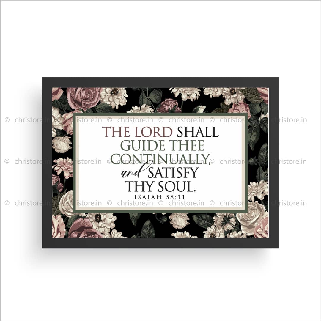 The Lord Will Guide Thee Continually - Isaiah 58:11