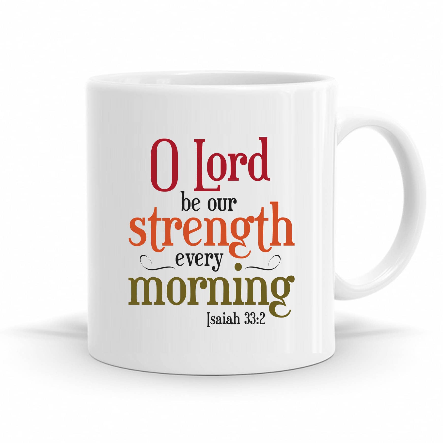 O Lord Be Our Strength Every Morning - Isaiah 33:2