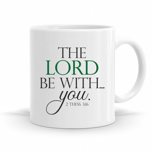 The Lord Be With You - 2 Thessalonians 3:16