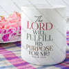 The Lord Will Fulfill His Purpose For Me - Psalm 138:8