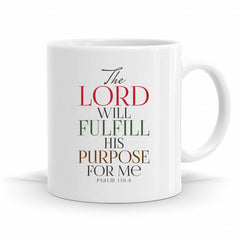 The Lord Will Fulfill His Purpose For Me - Psalm 138:8