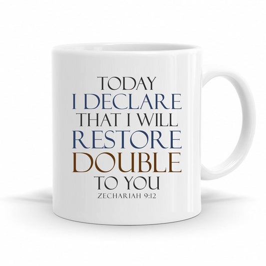 Today I Declare That I Will Restore - Zechariah 9:12