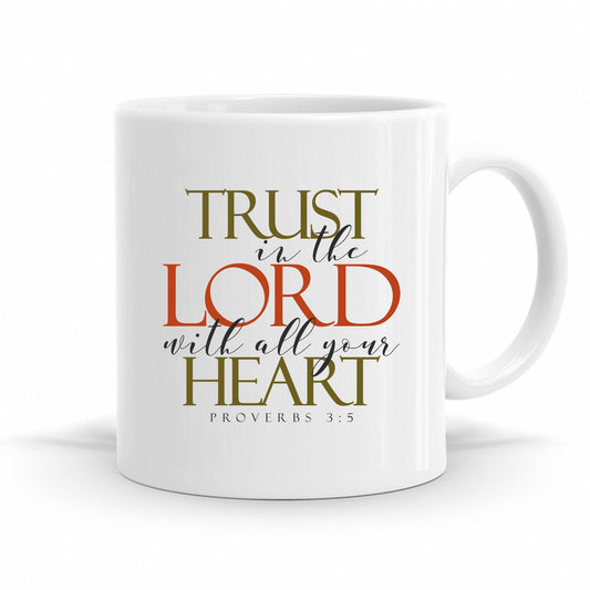 Trust In The Lord With All Your Heart - Proverbs 3:5